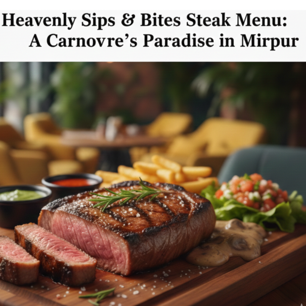 Heavenly steaks in mirpur ajk